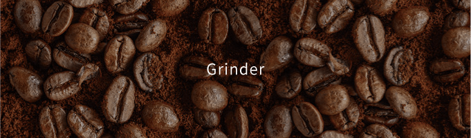 Grinder